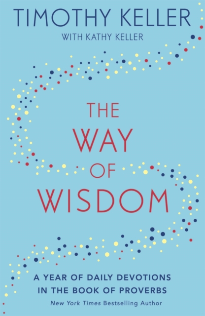 The Way of Wisdom: A Year of Daily Devotions in the Book of Proverbs