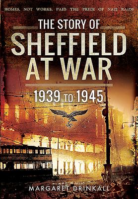 Story of Sheffield at War 1939 to 1945