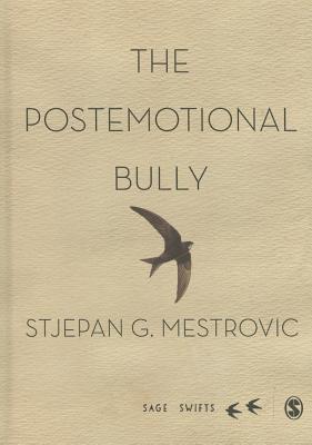 The Postemotional Bully