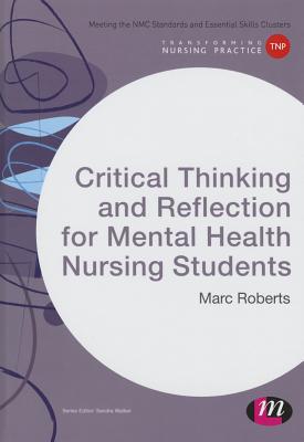 Critical Thinking and Reflection for Mental Health Nursing Students