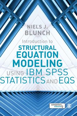 Introduction to Structural Equation Modeling Using IBM SPSS Statistics and EQS