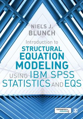 Introduction to Structural Equation Modeling Using IBM SPSS Statistics and EQS