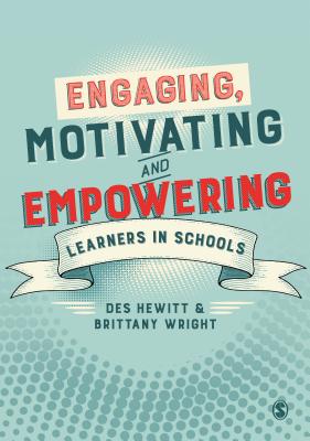 Engaging, Motivating and Empowering Learners in Schools