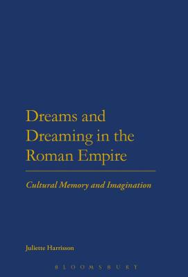 Dreams and Dreaming in the Roman Empire