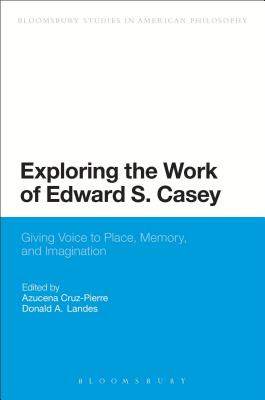 Exploring the Work of Edward S. Casey