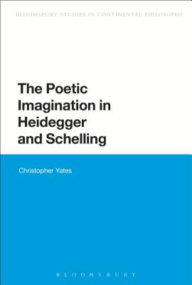 The Poetic Imagination in Heidegger and Schelling