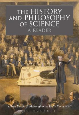 The History and Philosophy of Science:  A Reader