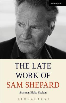 The Late Work of Sam Shepard