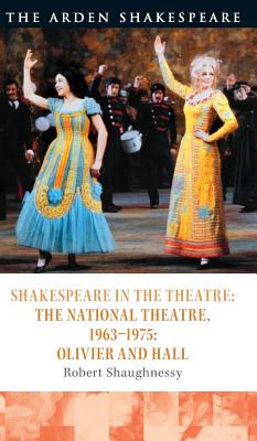 Shakespeare in the Theatre: The National Theatre, 1963-1975