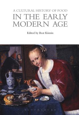 A Cultural History of Food in the Early Modern Age