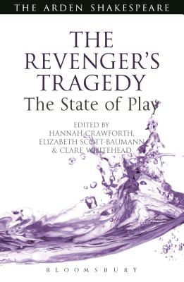 The Revenger's Tragedy: The State of Play