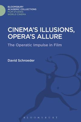 Cinema's Illusions, Opera's Allure