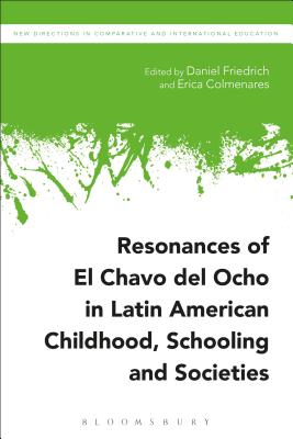 Resonances of El Chavo del Ocho in Latin American Childhood, Schooling, and Societies