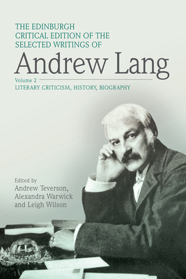 The Edinburgh Critical Edition of the Selected Writings of Andrew Lang, Volume 1