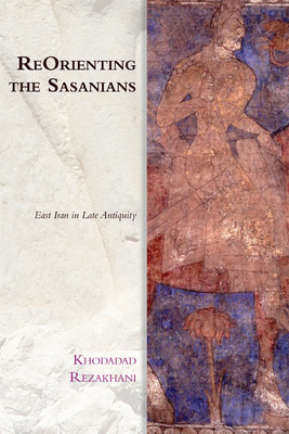 ReOrienting the Sasanians