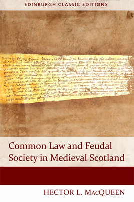 Common Law and Feudal Society in Medieval Scotland