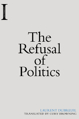 The Refusal of Politics