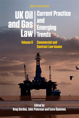 Uk Oil and Gas Law: Current Practice and Emerging Trends