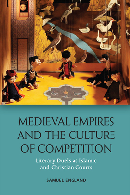 Medieval Empires and the Culture of Competition