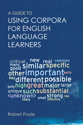 A Guide to Using Corpora for English Language Learners