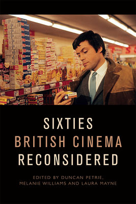 Sixties British Cinema Reconsidered