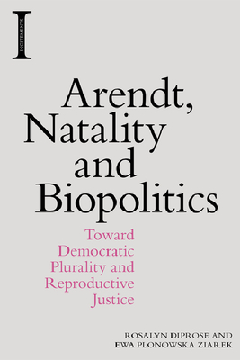 Arendt, Natality and Biopolitics