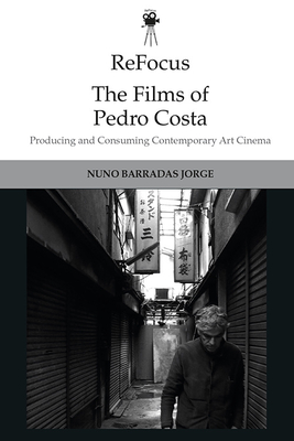 Refocus: the Films of Pedro Costa