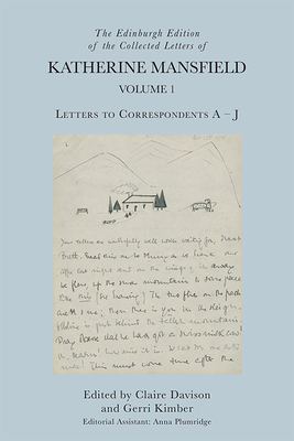 The Edinburgh Edition of the Collected Letters of Katherine Mansfield, Volume 1