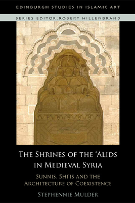 The Shrines of the 'Alids in Medieval Syria