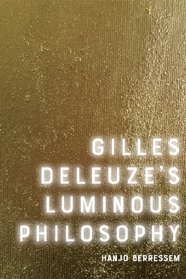 Gilles Deleuze's Luminous Philosophy