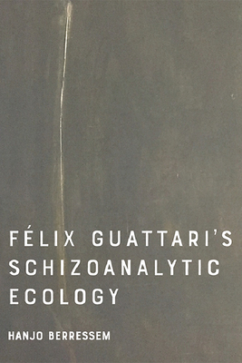 Felix Guattari's Schizoanalytic Ecology