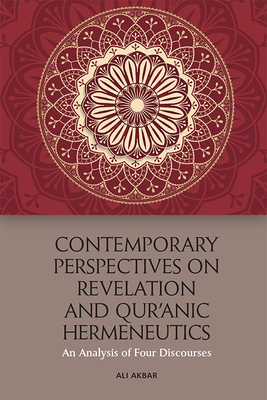 Contemporary Perspectives on Revelation and Qur'?Nic Hermeneutics