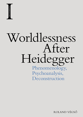 Worldlessness After Heidegger