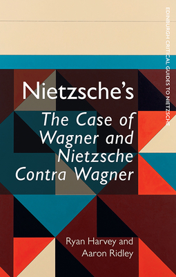 Nietzsche'S the Case of Wagner and Nietzsche Contra Wagner