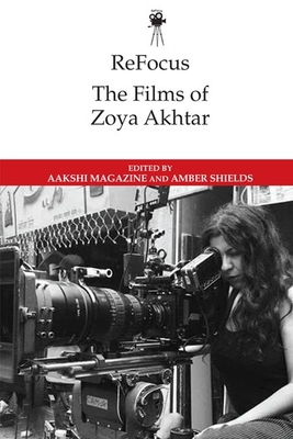 Refocus: the Films of Zoya Akhtar