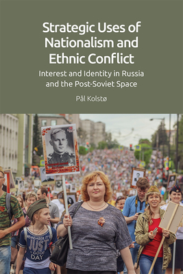 Strategic Uses of Nationalism and Ethnic Conflict