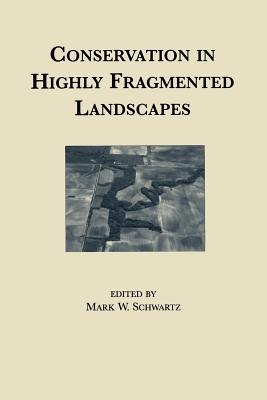 Conservation in Highly Fragmented Landscapes