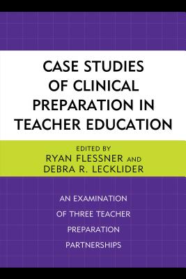 Case Studies of Clinical Preparation in Teacher Education