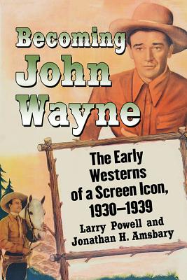 Becoming John Wayne