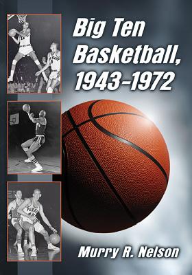 Big Ten Basketball, 1943-1972