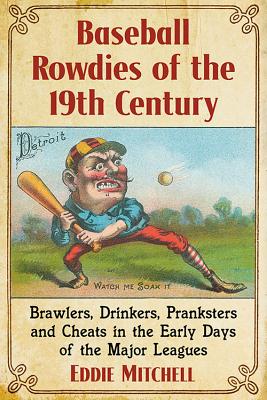 Baseball Rowdies of the 19th Century