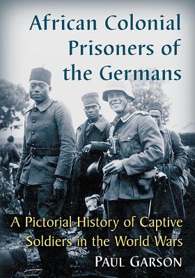 African Colonial Prisoners of the Germans