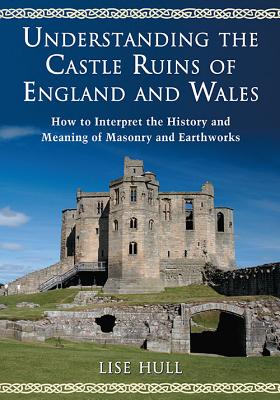 Understanding the Castle Ruins of England and Wales