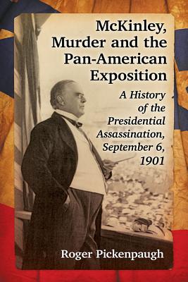 McKinley, Murder and the Pan-American Exposition