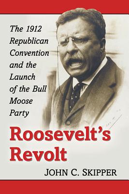 Roosevelt''s Revolt