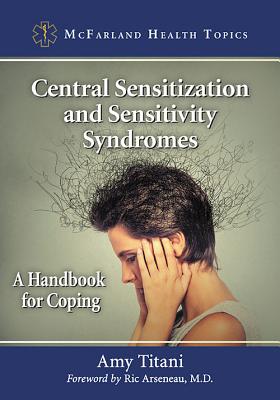 Central Sensitization and Sensitivity Syndromes