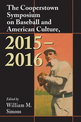 The Cooperstown Symposium on Baseball and American Culture, 2015-2016