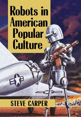 Robots in American Popular Culture