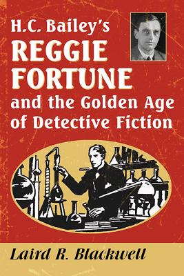 H.C. Bailey's Reggie Fortune and the Golden Age of Detective Fiction