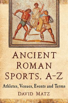 Ancient Roman Sports, A-Z